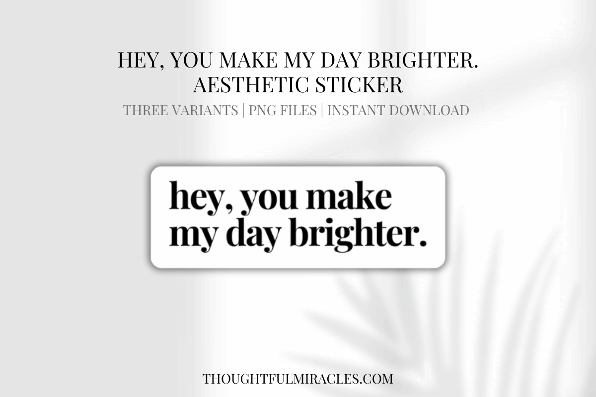hey-you-make-my-day-brighter-free-sticker-download